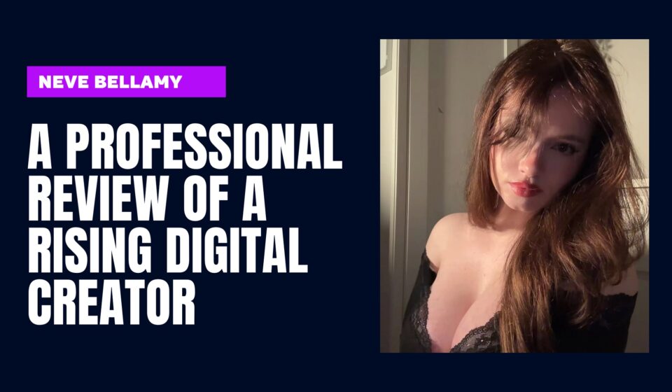 Neve Bellamy: A Professional Review of a Rising Digital Creator