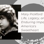 Mary Pickford Net Worth, Age, Height, Weight, Family, Bio/Wiki
