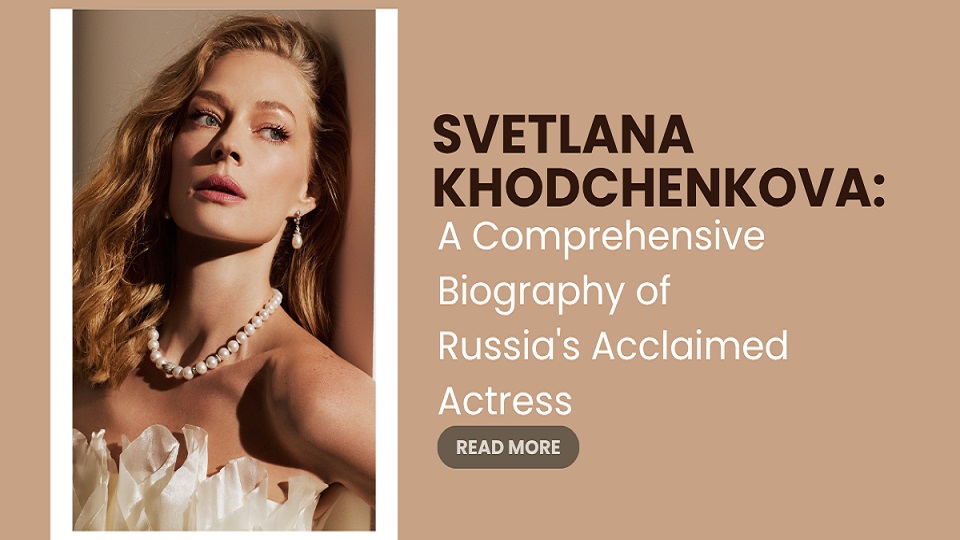 Svetlana Khodchenkova Net Worth, Age, Height, Weight, Family, Bio/Wiki
