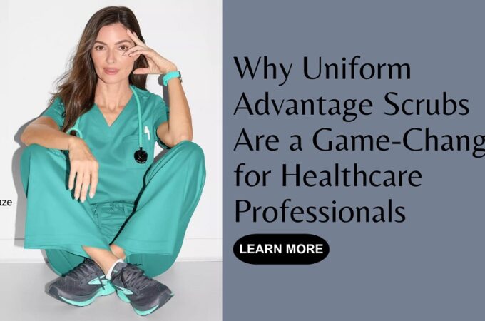 Why Uniform Advantage Scrubs Are a Game-Changer for Healthcare Professionals