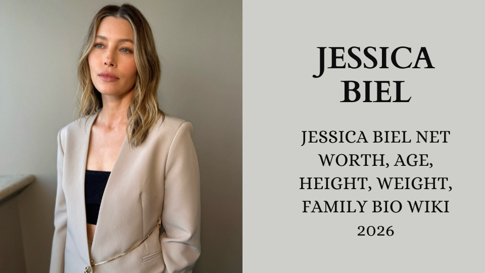 Jessica Biel Net Worth, Age, Height, Weight, Family Bio Wiki 2026