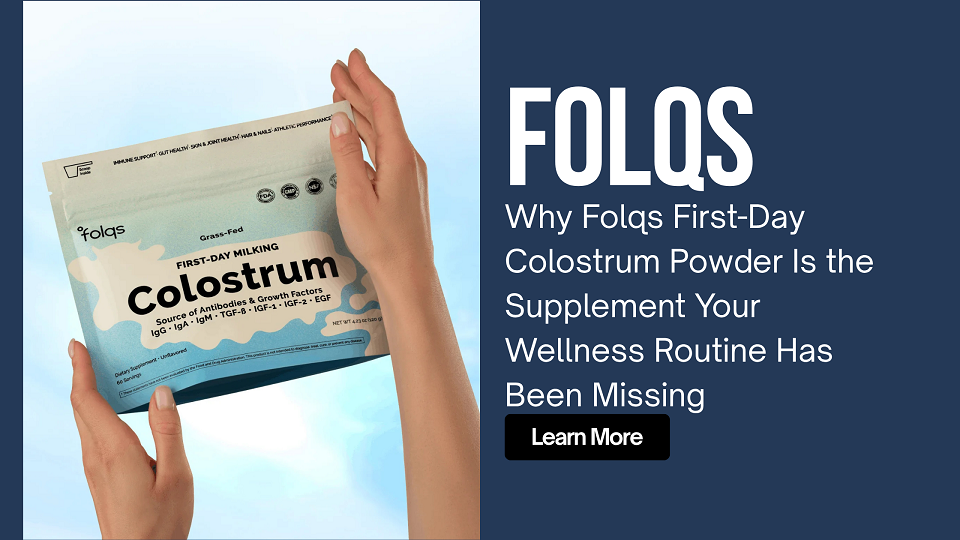 Why Folqs First-Day Colostrum Powder Is the Supplement Your Wellness Routine Has Been Missing
