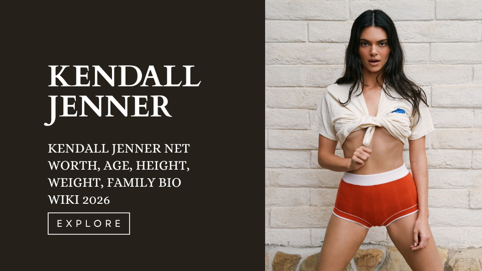 Kendall Jenner Net Worth, Age, Height, Weight, Family Bio Wiki 2026